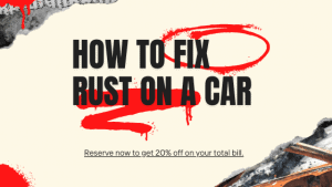 Steps on how to fix rust on a car