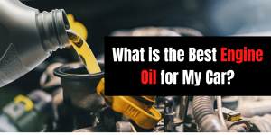 What is the best engine oil for my car